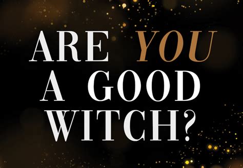 Are you a good witch or bad witch